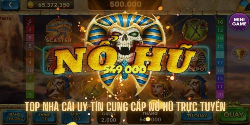 Tổng hợp sảnh game cung cấp nổ hũ